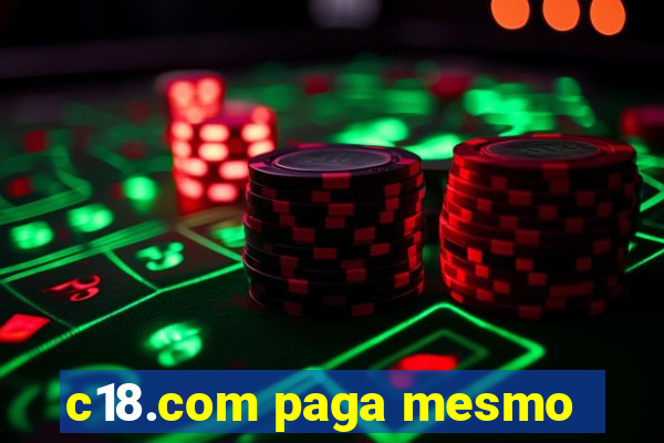 c18.com paga mesmo